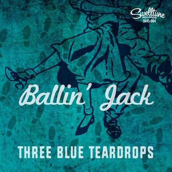 Three Blue Teardrops - Ballin' Jack + 1